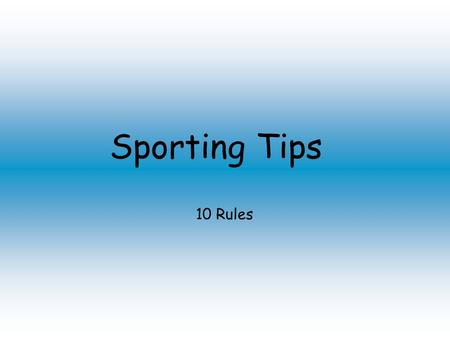 Sporting Tips 10 Rules. Rule Nr.1 Wear Sports Clothing!