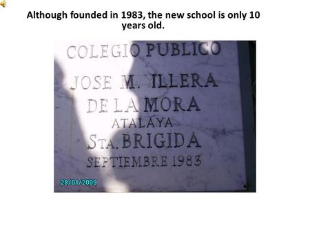SANTA BRÍGIDA Although founded in 1983, the new school is only 10 years old.
