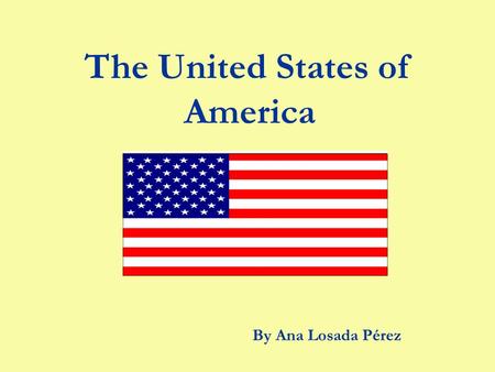 The United States of America By Ana Losada Pérez.