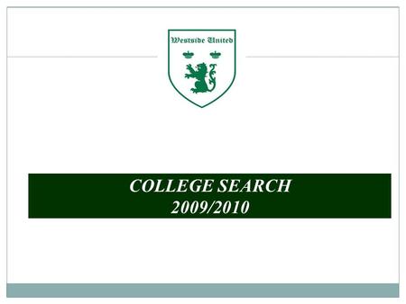 COLLEGE SEARCH 2009/2010. Introduction Matching Yourself with the Program TRANSITION: High School/Club to College Soccer.