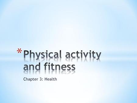Physical activity and fitness