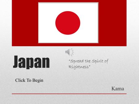 Japan Kama Click To Begin Spread the Spirit of Rightness.