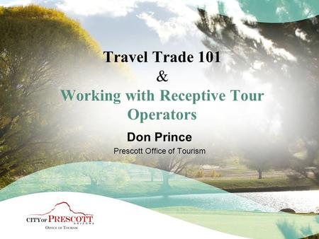Travel Trade 101 & Working with Receptive Tour Operators