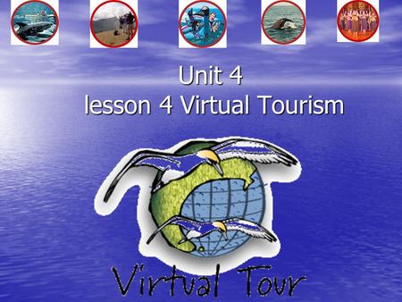 Unit 4 lesson 4 Virtual Tourism Maoris.