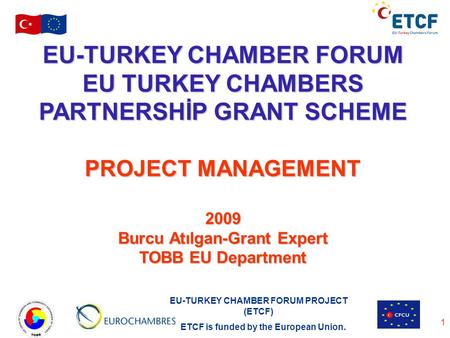 EU-TURKEY CHAMBER FORUM EU TURKEY CHAMBERS PARTNERSHİP GRANT SCHEME