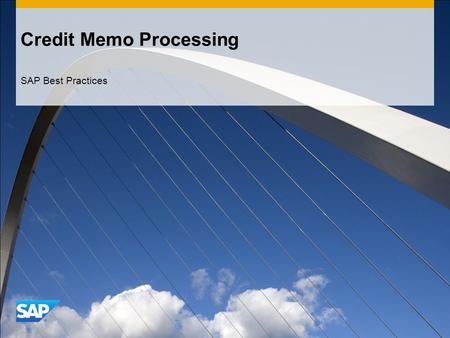 Credit Memo Processing SAP Best Practices. ©2011 SAP AG. All rights reserved.2 Purpose, Benefits, and Key Process Steps Purpose The Credit Memo process.