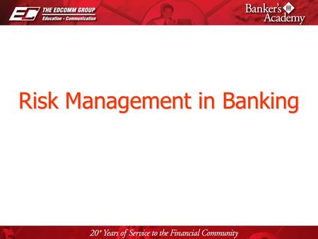 Page 1 Risk Management in Banking. Page 2 An Introduction to Risk Risk Management Risk Management is the process of measuring or assessing the actual.