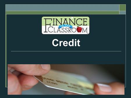 Credit Questions to Consider What is credit? Does credit cost? What are the advantages of using credit? What happens if I misuse credit?