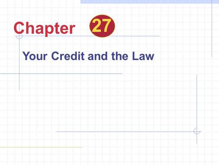 27 Chapter Your Credit and the Law.