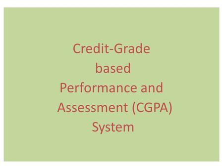 Credit-Grade based Performance and Assessment (CGPA) System