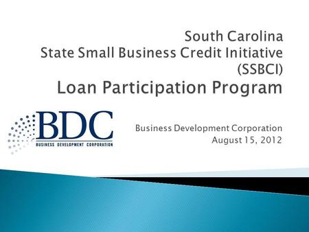 Business Development Corporation August 15, 2012.