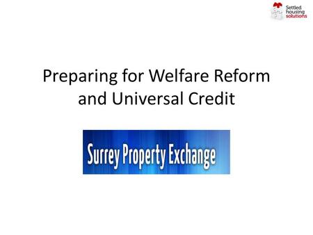 Preparing for Welfare Reform and Universal Credit