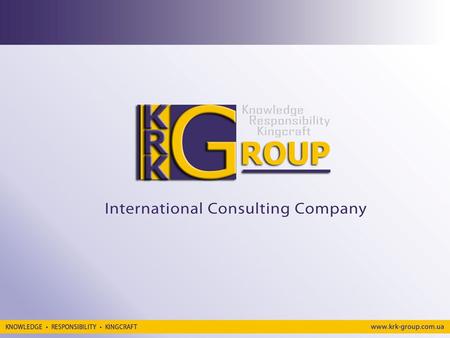 KRK Group consists of experts in the area of Law, Finance, Marketing and Information Technologies, having deep knowledge and significant experience in.