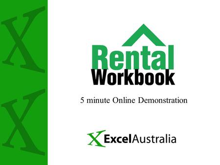 5 minute Online Demonstration. What is the Rental Workbook? Its an easy way to organise your rental property records – like an electronic cashbook. Its.