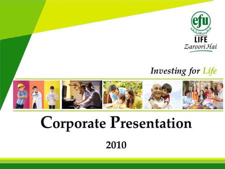 C orporate P resentation 2010 Investing for Life.