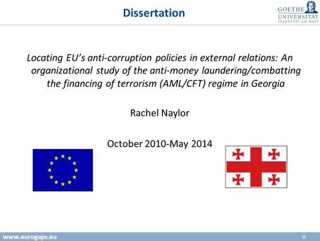 0 www.eurogaps.eu Dissertation Locating EUs anti-corruption policies in external relations: An organizational study of the anti-money laundering/combatting.