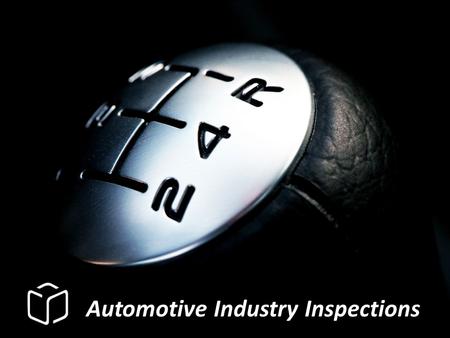 Automotive Industry Inspections. Our Inspections Body Partner of worldwide leading Inspections Body, Automotive Inspections expertise, Compact, focused.
