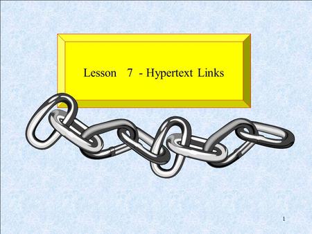 1 Lesson 7 - Hypertext Links. 2 Web Pages vs Web Site 3029282726 25242322212019 18171615141312 111098765 4321 SatFriThuWedTueMonSun April 2009 XOX OXX.