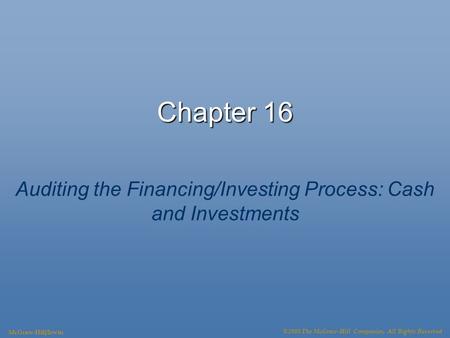 Auditing the Financing/Investing Process: Cash and Investments
