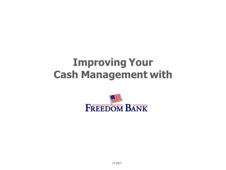 Improving Your Cash Management with 07 2007. Solution Defined Deposit Express provides an innovative way to make deposits remotely and is now available.