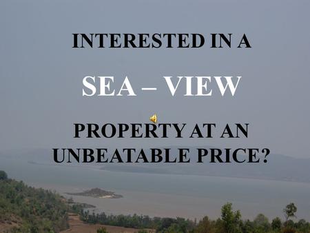 INTERESTED IN A SEA – VIEW PROPERTY AT AN UNBEATABLE PRICE?