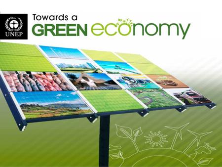 1. Green Economy Origins and Context UNEP – GREEN ECONOMY INITIATIVE.
