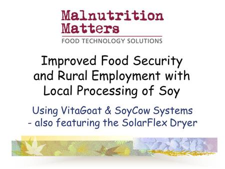 Using VitaGoat & SoyCow Systems - also featuring the SolarFlex Dryer