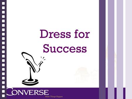 Dress for Success. Your BRAND First impression Messages conveyed Confidence Ability Organized.