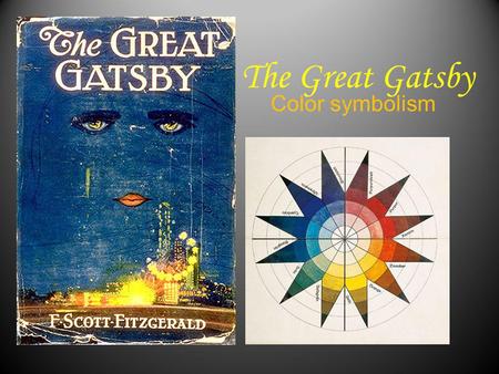 The Great Gatsby Color symbolism.