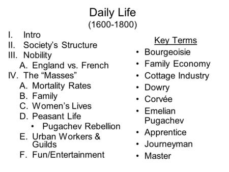 Daily Life ( ) Intro Society’s Structure Key Terms Nobility