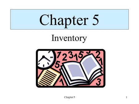 Chapter 51 Inventory. Chapter 52 Comparison of Perpetual and Periodic Inventory Systems.