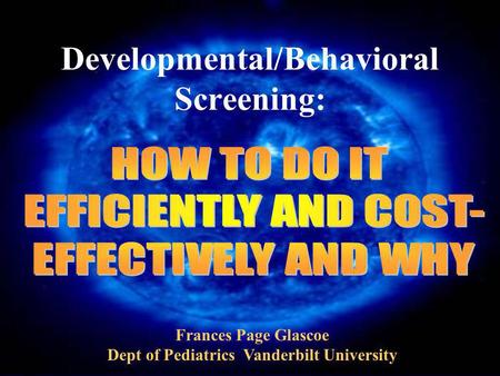 Developmental/Behavioral Screening: