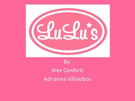 Lulus By: Alex Conforti Adrianna Villalobos. Online Fashion Lulus is an online clothes store that sells fashionable clothes at a moderate price.