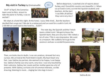 My visit in Turkey by Emmanuelle On 9 th of April, the Comenius team went to Nice airport to take the plane to Turkey, I was so excited ! Me ! Before departure,