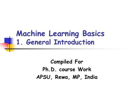 Machine Learning Basics 1. General Introduction