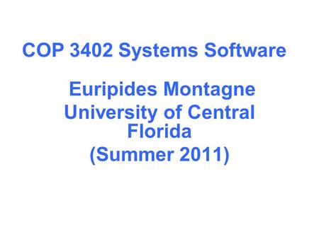 Euripides Montagne University of Central Florida (Summer 2011)