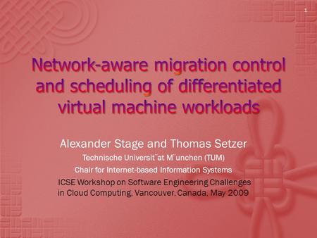 Alexander Stage and Thomas Setzer Technische Universit¨at M¨unchen (TUM) Chair for Internet-based Information Systems ICSE Workshop on Software Engineering.