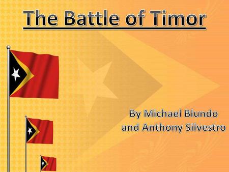 In 1941, the island of Timor was divided into two separate colonies each of which had their own governing power : The Portuguese in Portuguese Timor and.