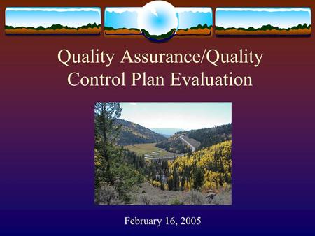 Quality Assurance/Quality Control Plan Evaluation February 16, 2005.