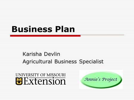 Business Plan Karisha Devlin Agricultural Business Specialist.