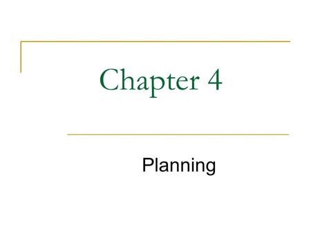 Chapter 4 Planning. What Would You Do? Consortium created to compete with Boeing Slow progress, with potential How do you take more business away from.