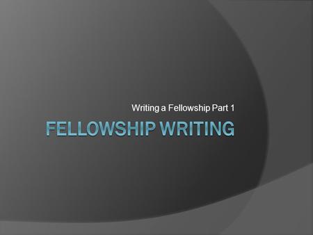 Writing a Fellowship Part 1. My Fellowship History In my third year as a post-doc fellow I received a Leukemia and Lymphoma fellowship for senior fellows.