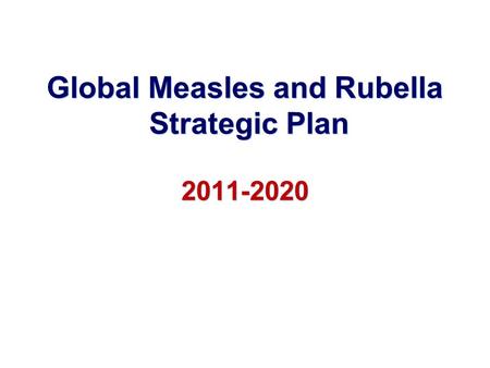 Global Measles and Rubella Strategic Plan