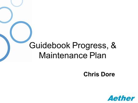 Guidebook Progress, & Maintenance Plan Chris Dore.