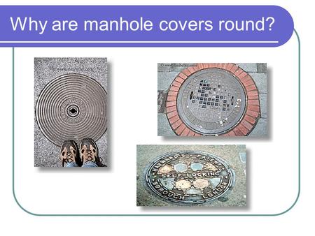 Why are manhole covers round?. Thinking about effective lesson plans… 1.Attention Getters (anticipatory set) 2. Objectives 3. Instructional strategies.
