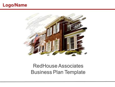 Logo/Name RedHouse Associates Business Plan Template.