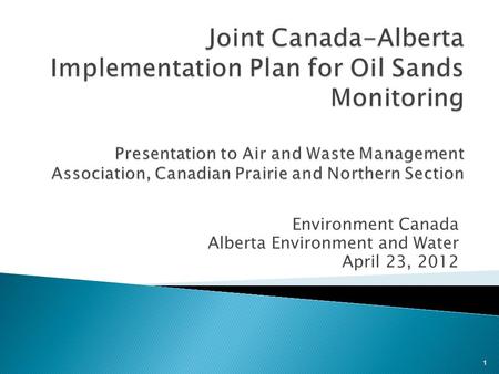 Environment Canada Alberta Environment and Water April 23, 2012 1.