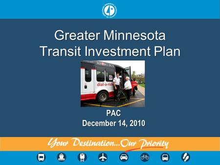 Greater Minnesota Transit Investment Plan PAC December 14, 2010.