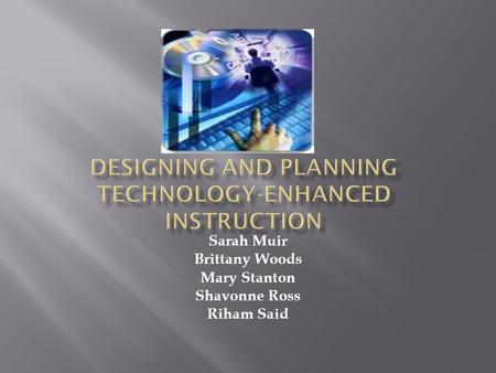 DESIGNING AND PLANNING TECHNOLOGY-ENHANCED INSTRUCTION