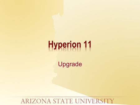 Upgrade. Ready, set, migrate!! Hyperion 11 is (finally) ready ~30 Beta testers have been using application March 13 th roll-out Status.